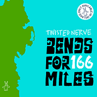 Twisted Nerve - Bends For 166 Miles